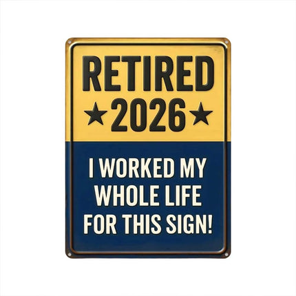 Retired 2026 Sign – Funny & Meaningful Retirement Gift for Men Women