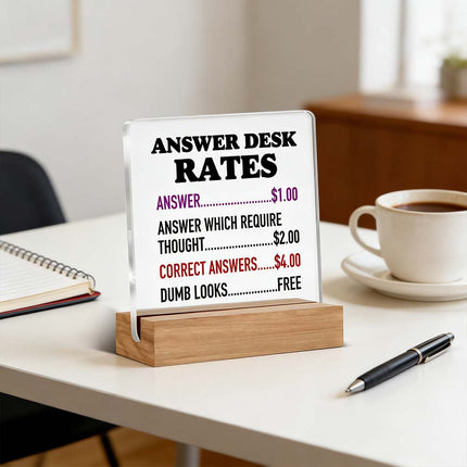 Funny Answer Desk Rates Acrylic Plaque Office Gift for Coworkers & Boss