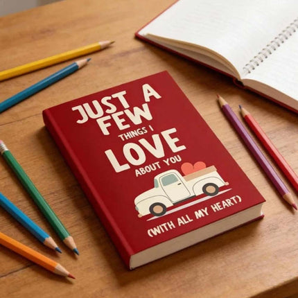 Just A Few Things I Love About You With All My Heart: A Fill-In-the-Blanks Love GiftBook
