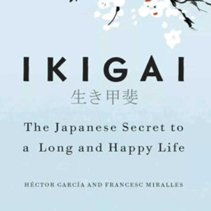 Ikigai: The Japanese secret to a long and happy life PAPERBACK BOOK