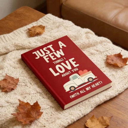 Just A Few Things I Love About You With All My Heart: A Fill-In-the-Blanks Love GiftBook