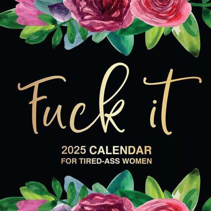2025 Flower Wall Calendar for Tired-Ass Women,Fu*k It Funny Monthly Calendars