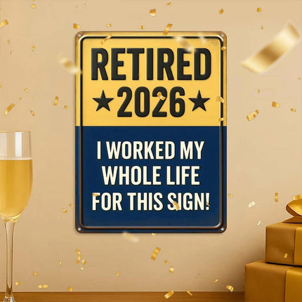 Retired 2026 Sign – Funny & Meaningful Retirement Gift for Men Women