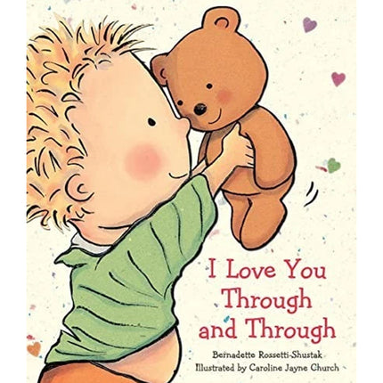 I Love You Through and Through: A Heartwarming Read-Aloud Book for Kids