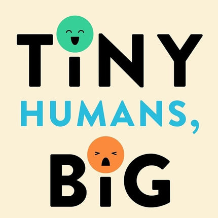 Tiny Humans, Big Emotions Fresh Paperback Copy