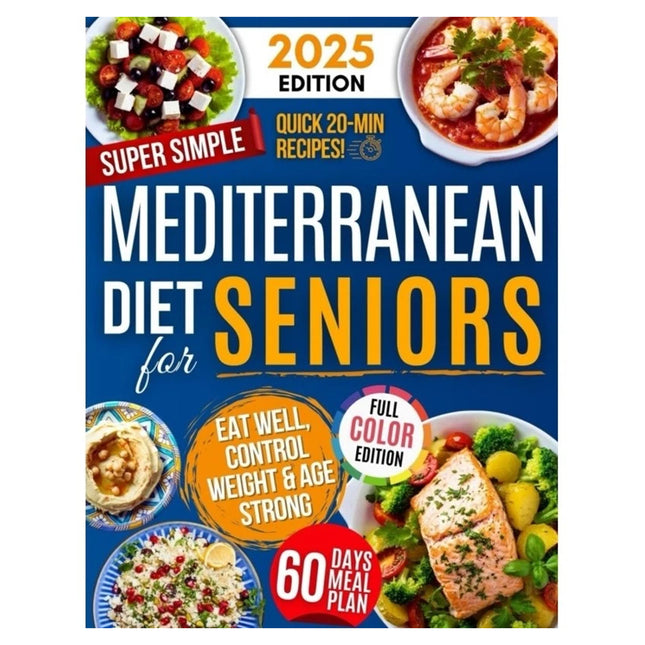 Mediterranean Diet Cookbook for Seniors: Health, Longevity & Weight Control Recipes
