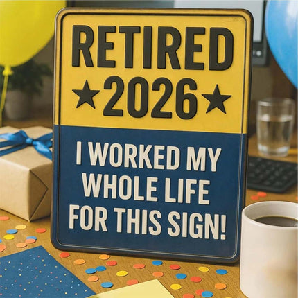 Retired 2026 Sign – Funny & Meaningful Retirement Gift for Men Women